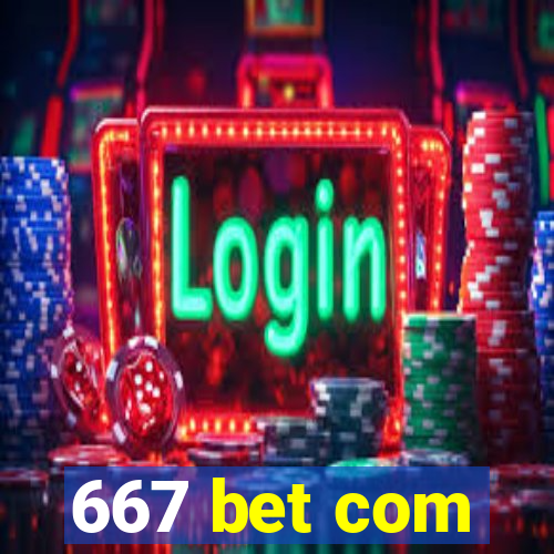 667 bet com